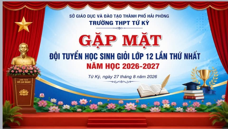 GẶP MẶT, ĐỘNG VIÊN VÀ GIAO NHIỆM VỤ CHO CÁC ĐỘI TUYỂN HỌC SINH GIỎI LỚP 12 LẦN THỨ NHẤT NĂM HỌC 2026–2027